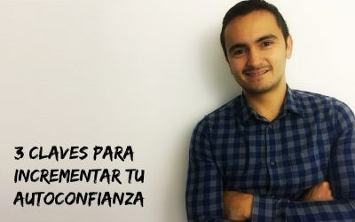 3 claves para incrementar tu autoconfianza