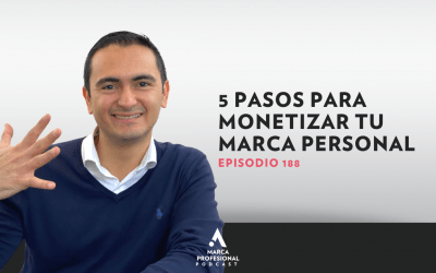 MARCA PERSONAL: 5 pasos para monetizar tu marca
